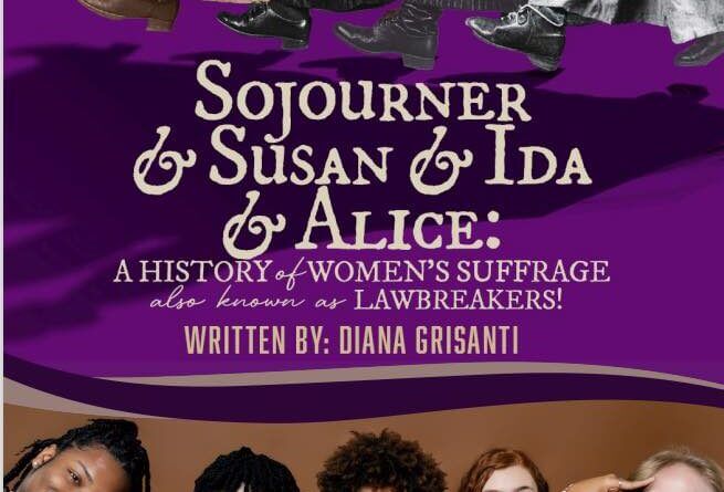Step into history with Sojourner & Susan & Ida & Alice: A History of Women’s Suffrage (also known as
