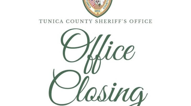The Administrative Offices of the Tunica County Sheriff's Office will be closed on Friday, April 3,